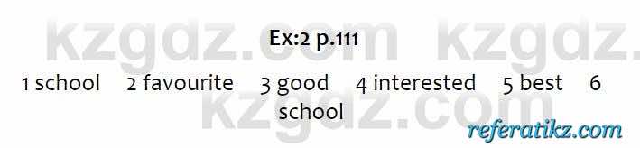 Английский язык Excel for Kazakhstan (Grade 6) Student's book Вирджиниия Эванс 6 класс 2018 Упражнение Ex:2 p.111